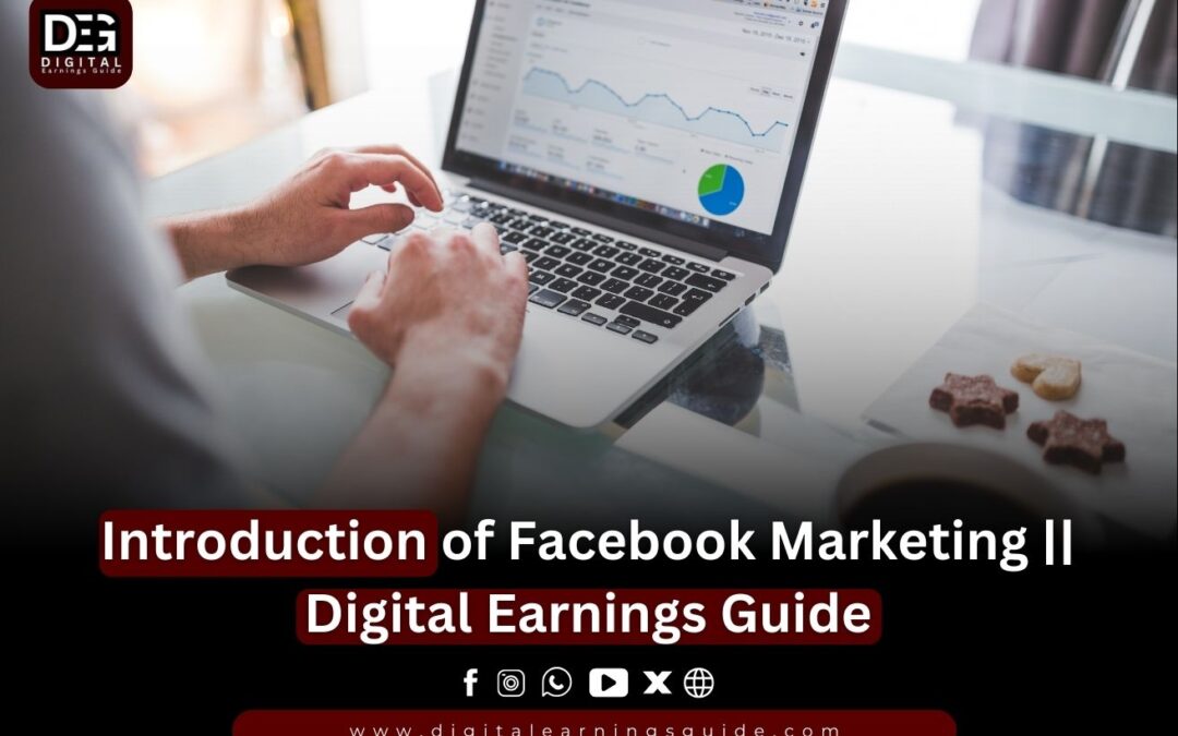 Introduction of Facebook Marketing || Digital Earnings Guide