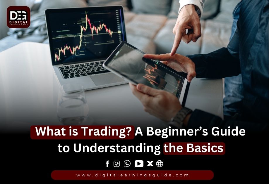 Introduction of Trading? A Beginner’s Guide to Understanding the Basics